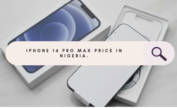 iPhone 14 Pro Max Price in Nigeria