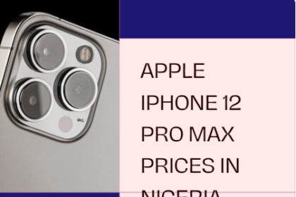 Apple iPhone 12 Pro Max Price in Nigeria