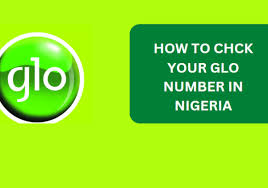 How to Check Your Glo Number | Codes to Check Your Glo Phone Number