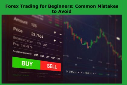 Forex Trading for Beginners: Common Mistakes to Avoid