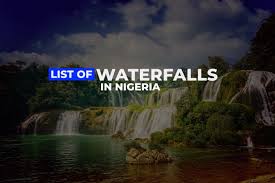 Major Waterfalls In Nigeria And Their Locations